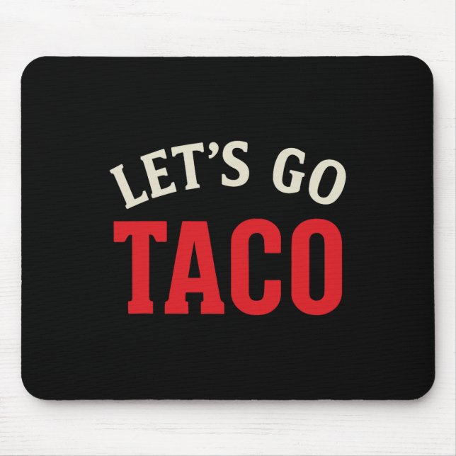 Funny Let's Go Taco Meme Mousepad (Vorne)