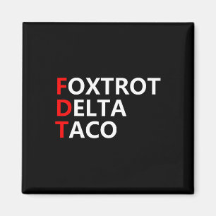Funny Let's Go Taco Shirt Foxtrot Delta Taco Magnet