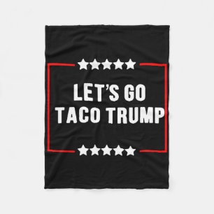 Funny Let's Go Taco Trump immer Chickens out Meme Fleecedecke