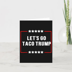 Funny Let's Go Taco Trump immer Chickens out Meme Karte