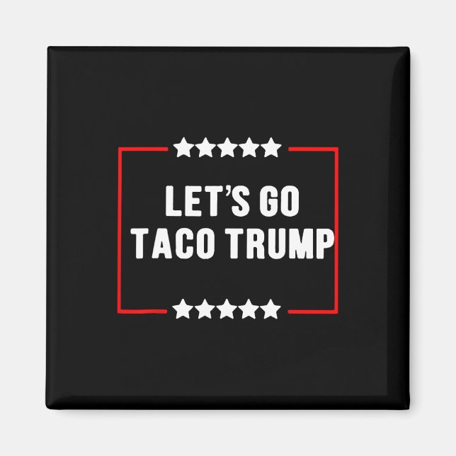 Funny Let's Go Taco Trump immer Chickens out Meme Magnet (Vorne)