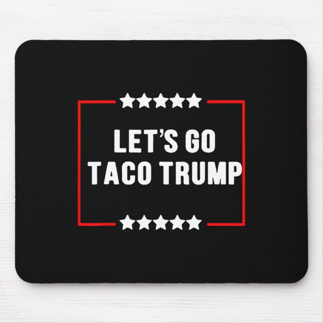 Funny Let's Go Taco Trump immer Chickens out Meme Mousepad (Vorne)
