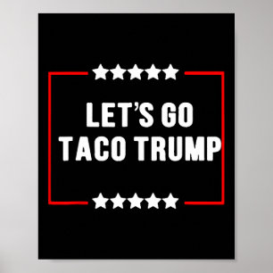 Funny Let's Go Taco Trump immer Chickens out Meme Poster