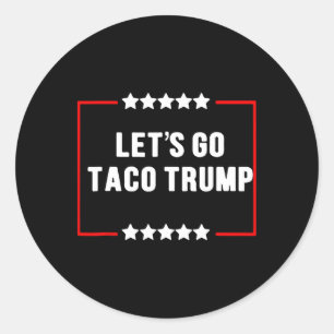 Funny Let's Go Taco Trump immer Chickens out Meme Runder Aufkleber