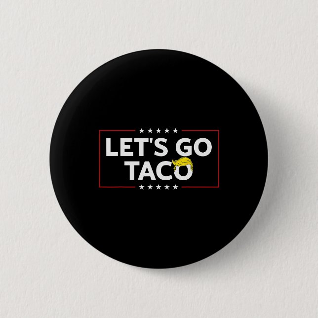 Funny Let's Go Taco Trump immer Hühner weg Mens Button (Vorderseite)
