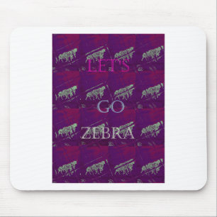 Funny Lets Go Zebra  Hakuna Matata motif Design Co Mousepad