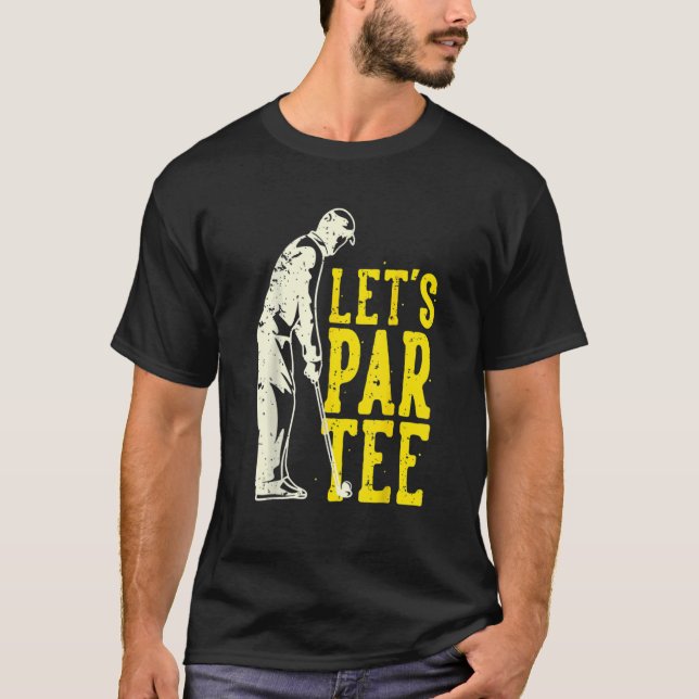 Funny Let's Par T-Shirt Golf Player Fun Golfer Gol (Vorderseite)