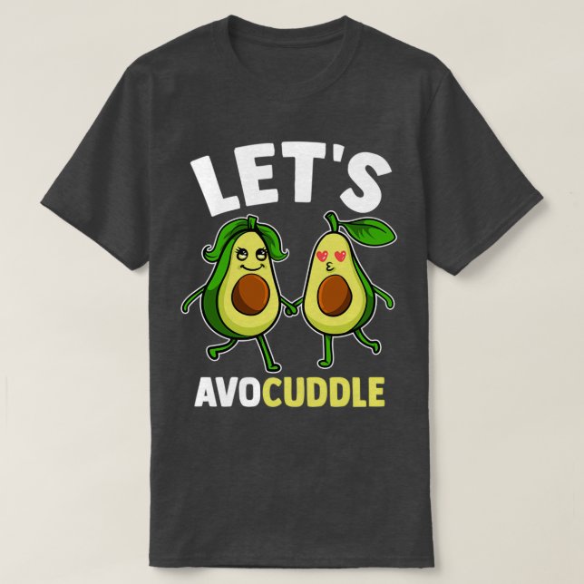 Funny Letx27s Avocuddle Niedlich Avocado Cuddling  T-Shirt (Design vorne)