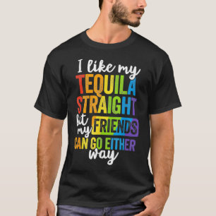 Funny LGBT Ally Geschenk Tequila Straight Friends T-Shirt
