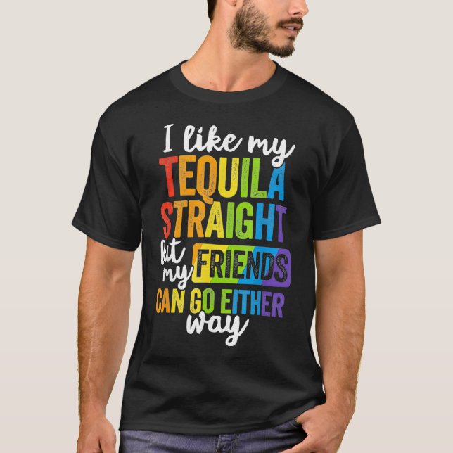 Funny LGBT Ally Geschenk Tequila Straight Friends  T-Shirt (Vorderseite)