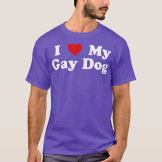Funny LGBT I Liebe Mein Schwulenhund T-Shirt