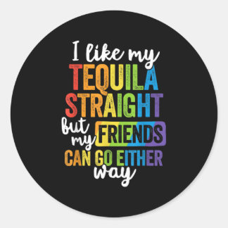 Funny LGBT I like My Tequila Straight Runder Aufkleber