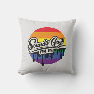 Funny LGBTQ Klingt schwul, ich bin in Regenbog Kissen