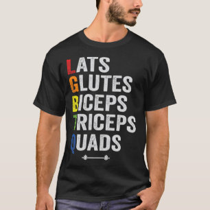 Funny Lgbtq Lats Glutes Biceps Triceps Quads Wiege T-Shirt