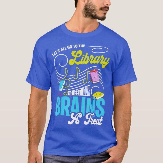 Funny Librarian Gift Lasse alle gehen zu Bibliothe T-Shirt (Vorderseite)