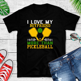 Funny Liebe Boyfriend Mehr als Pickleball T-Shirt
