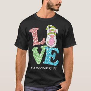 Funny LIEBE Gnome Karegiver Life Leopard Happy Eas T-Shirt