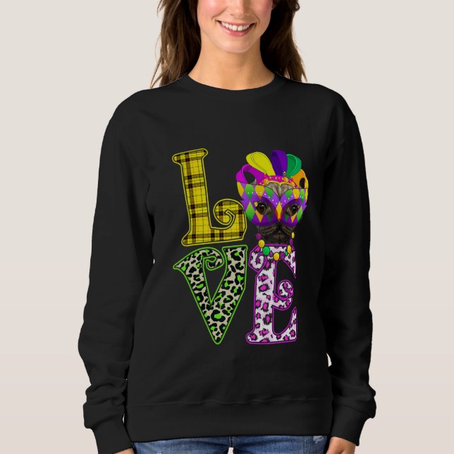Funny Liebe Mardi Gras Mops Dog Vater Mama Sweatshirt (Vorderseite)