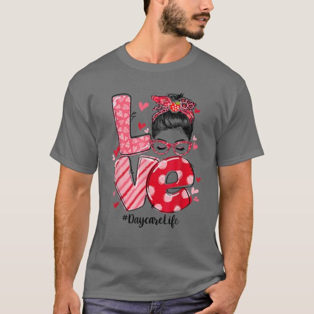 Funny Liebe Messy Bun Daycare Lehrer Valentines Da T-Shirt (Vorderseite)
