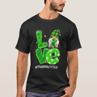 Funny Liebe Pharmacy Tech Gnome Pharmacist St Patr T-Shirt