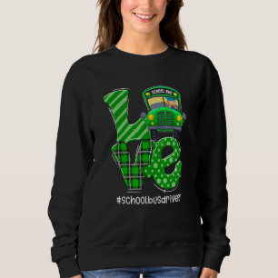Funny Liebe School Busfahrer Happy St Patrick's Da Sweatshirt