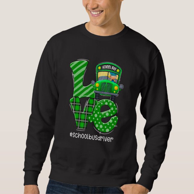 Funny Liebe School Busfahrer Happy St Patrick's Da Sweatshirt (Vorderseite)