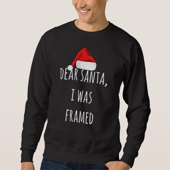 Funny Lieber Santa I war gerahmt Weihnachten lusti Sweatshirt (Vorderseite)