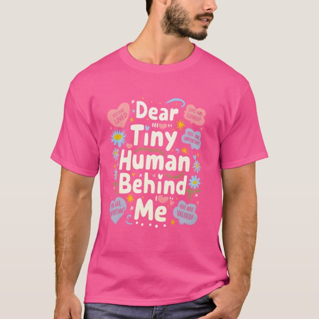 Funny Lieber winzig Mensch hinter mir T-Shirt (Vorderseite)