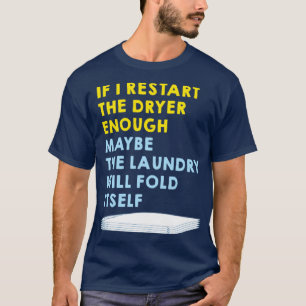 Funny Ließ den Trockner falten die Wäsche T-Shirt