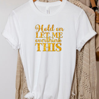 Funny Ließ mir diesen T - Shirt überdenken