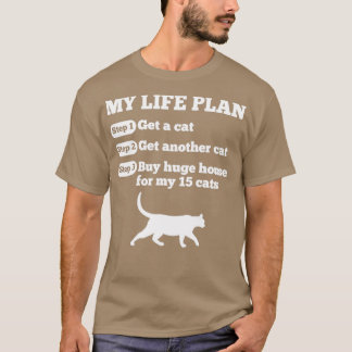 Funny Life Plan für Katzen Liebhaber T-Shirt