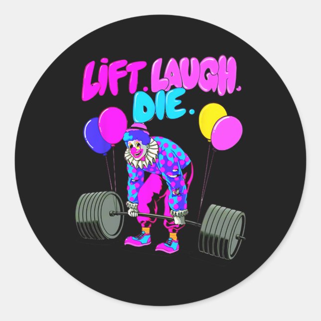 Funny Lift Lagh Die Gym Weightlift Bodybuildin Runder Aufkleber (Vorderseite)