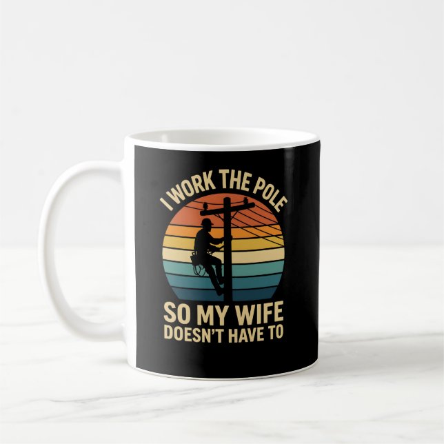 Funny Lineman I Work The Pole Proud Provider Humor Kaffeetasse (Links)