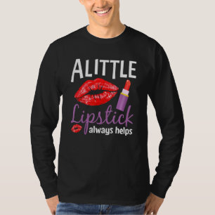 Funny Lipstick Frauen Girls Red Lipstick Makeup Ar T-Shirt