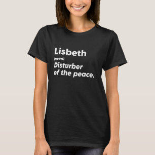Funny Lisbeth 'Disturber of the Peace' Custom Pers T-Shirt