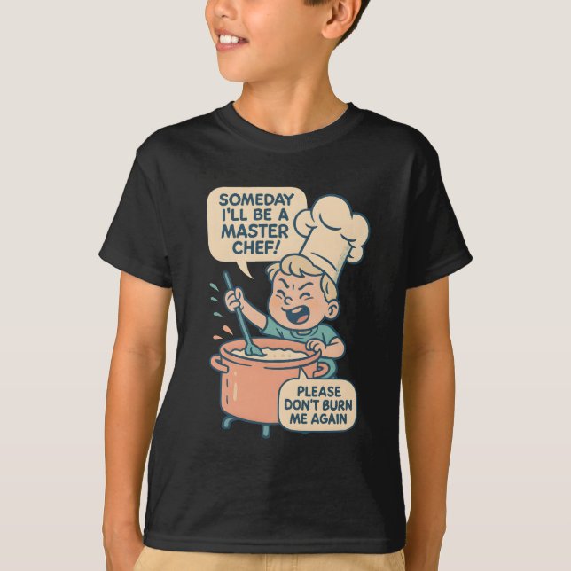 Funny Little Chef Cartoon Shirt - “Someday I’ll Be (Vorderseite)