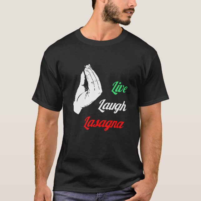 Funny Live Lagh Lasagna T Funny Lasagna Liebhaber T-Shirt (Vorderseite)