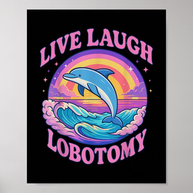 Funny Live Laugh Lobotomy Dolphin Groovy Poster (Vorne)