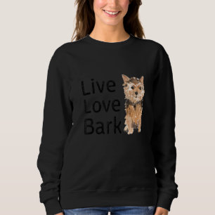 Funny Live Liebe Bark Yorkshire Terrier Dog and Pu Sweatshirt
