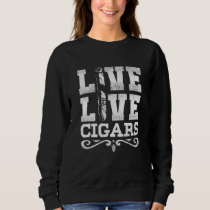 Funny Live Liebe Cigar Grafik für Frauen und Männe Sweatshirt
