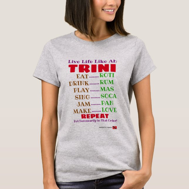 Funny Live Life like ah Trini Typografy T-Shirt (Vorderseite)