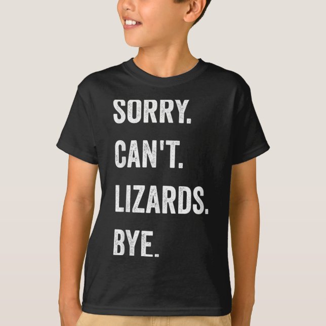 Funny Lizard Sorry can't Lizards by Reptile Pet L T-Shirt (Vorderseite)