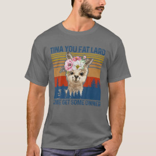 Funny Llama Alpaca Tina Fattau Treten Sie ein T-Shirt