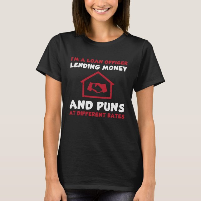 Funny Loan Officer Quote Credit Score T-Shirt (Vorderseite)