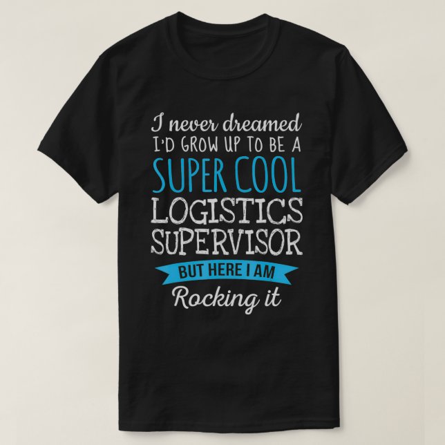 Funny Logistics Supervisor Tshirt Aufwertung Gif (Design vorne)