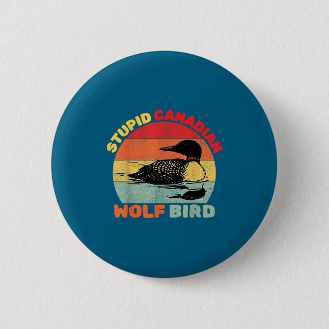 Funny Loon Bird Humor Stud Canadian Wolf Bird  Button (Vorderseite)