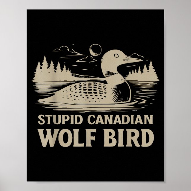 Funny Loon Bird, Stud Canadian Wolf Bird Humor Quo Poster (Vorne)