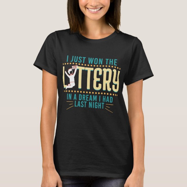 Funny Lottery Winner Dream Gambling T-Shirt (Vorderseite)