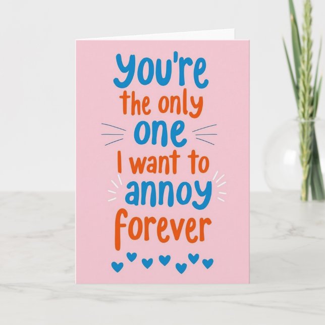 Funny Love Annoy You Forever Card Karte (Vorderseite)