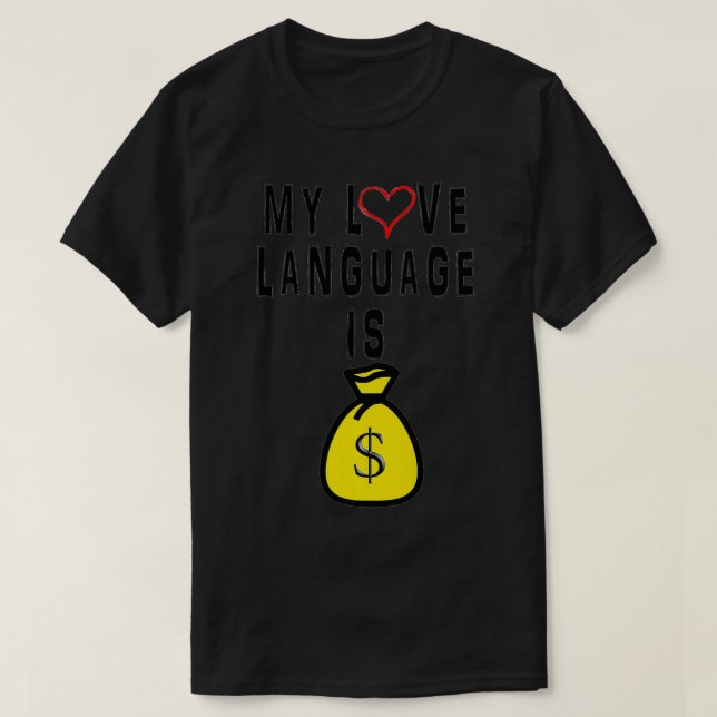 FUNNY LOVE LANGUAGE MONEY HUMOR Premium  T-Shirt (Design vorne)